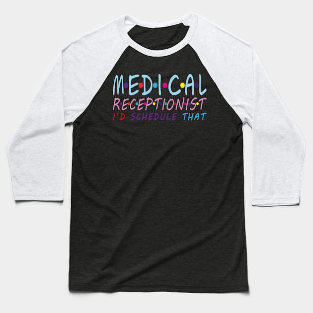 Healthcare Medical Assistant Baseball T-Shirt by BOOBYART